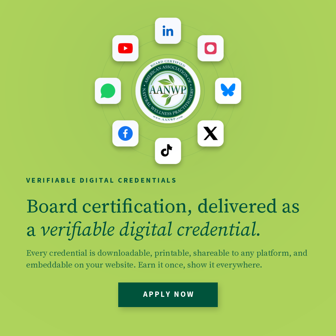 AANWP Verifiable Board Certification AANWP Board Certified Natural Wellness Practitioner digital credential with online verification and social sharing.